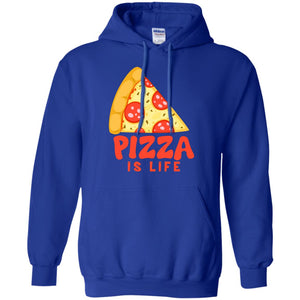 Pizza Is Life Shirt For Pizza LoversG185 Gildan Pullover Hoodie 8 oz.