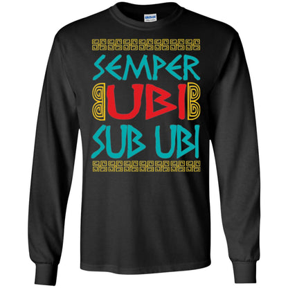 Funny Quote Latin T-shirt Semper Ubi Sub Ubi Black