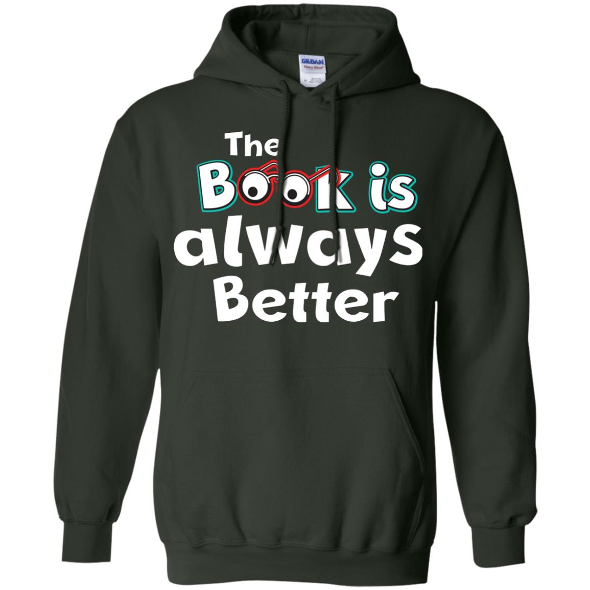 Book Lover T-shirt The Book Is Always Better Forest Green