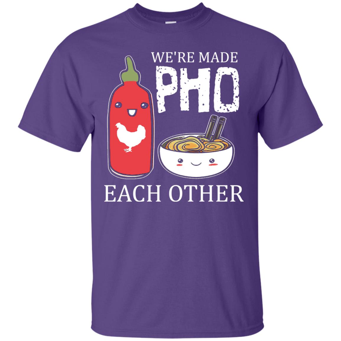 Pho And Sriracha T-shirt We're Made Pho Each Other Purple