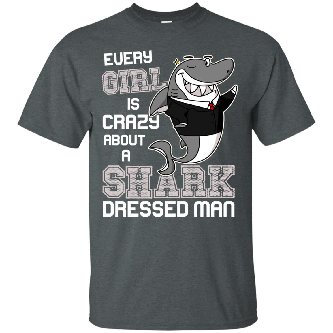Every Girl Is Crazy About A Shark Dressed Man Dark Heather