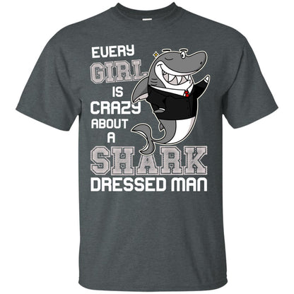 Every Girl Is Crazy About A Shark Dressed Man Dark Heather