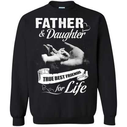 Father And Daughter True Best Friends For Life Family Shirt Black