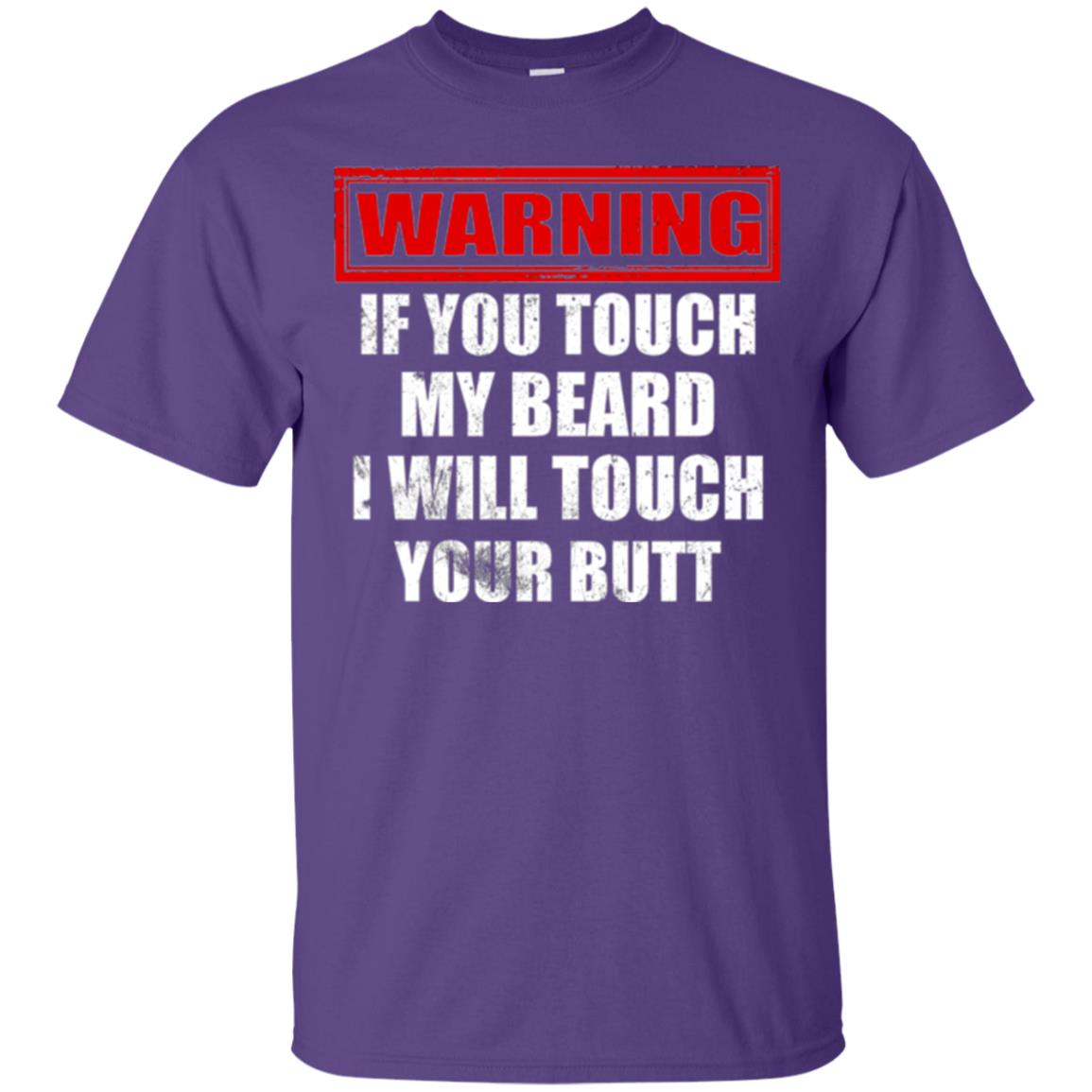 If You Touch My Beard I Will Touch Your Butt T-shirt Purple