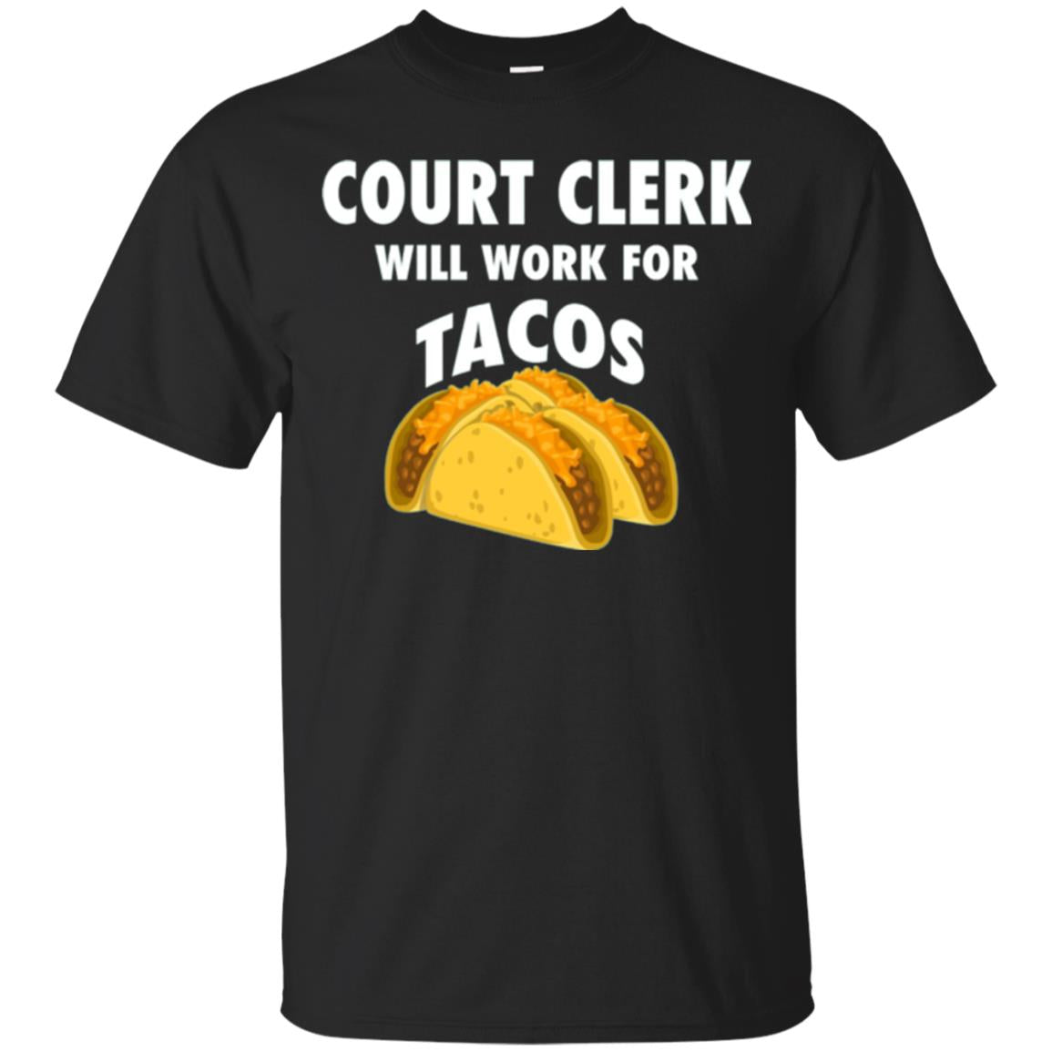 Court Clerk Will Work For Tacos T-shirt Black