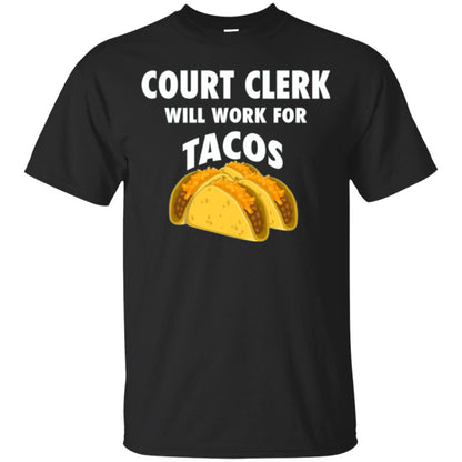 Court Clerk Will Work For Tacos T-shirt Black