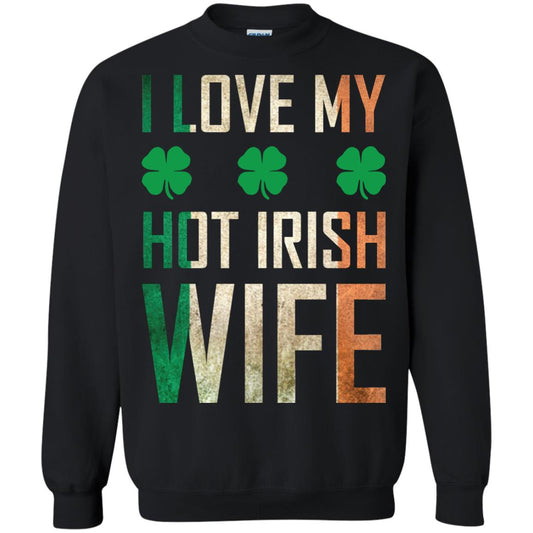 I Love My Hot Irish Wife Saint Patricks Day Shirt For Husband Black