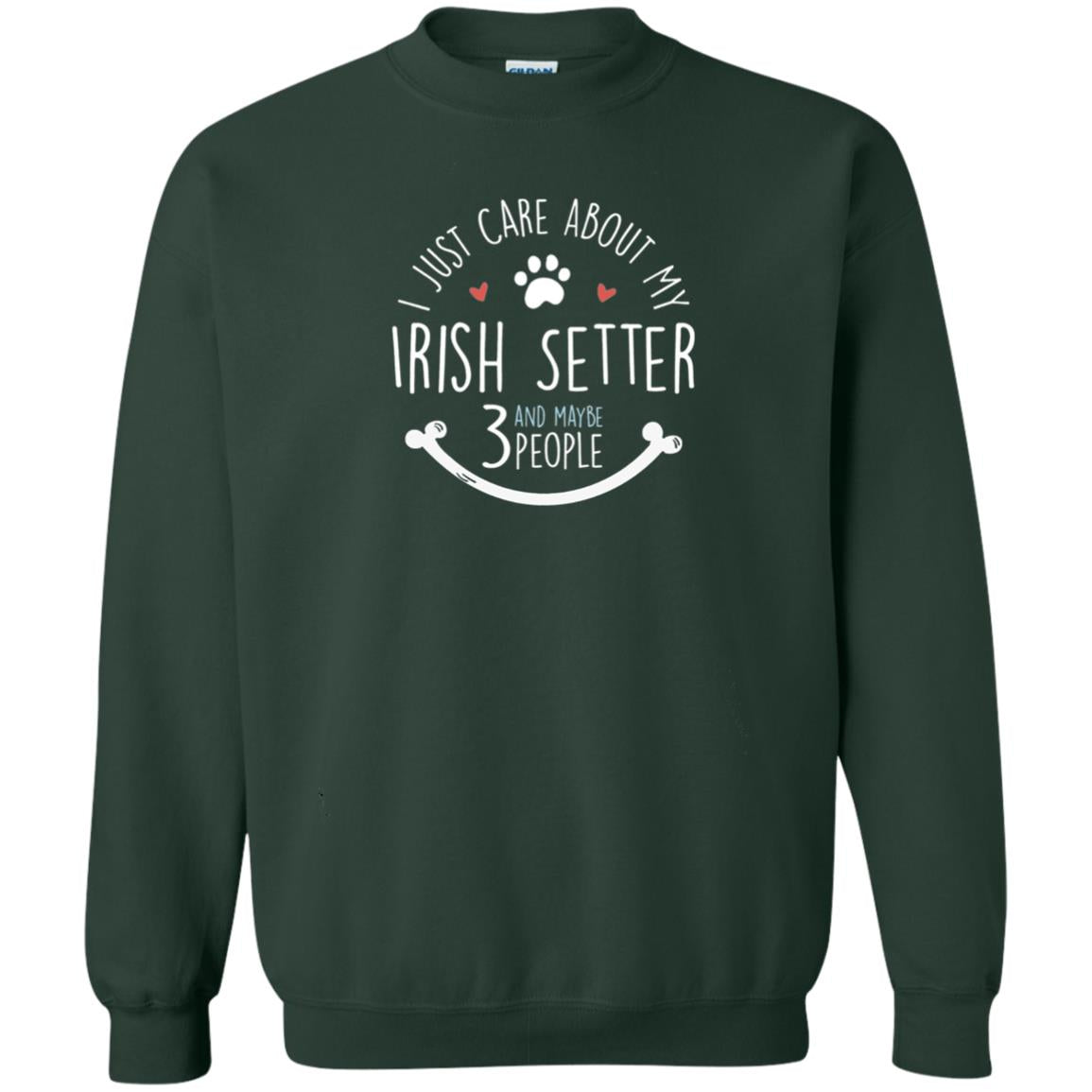 I Just Care About Irish Setter Dog Owners T-shirt Forest Green
