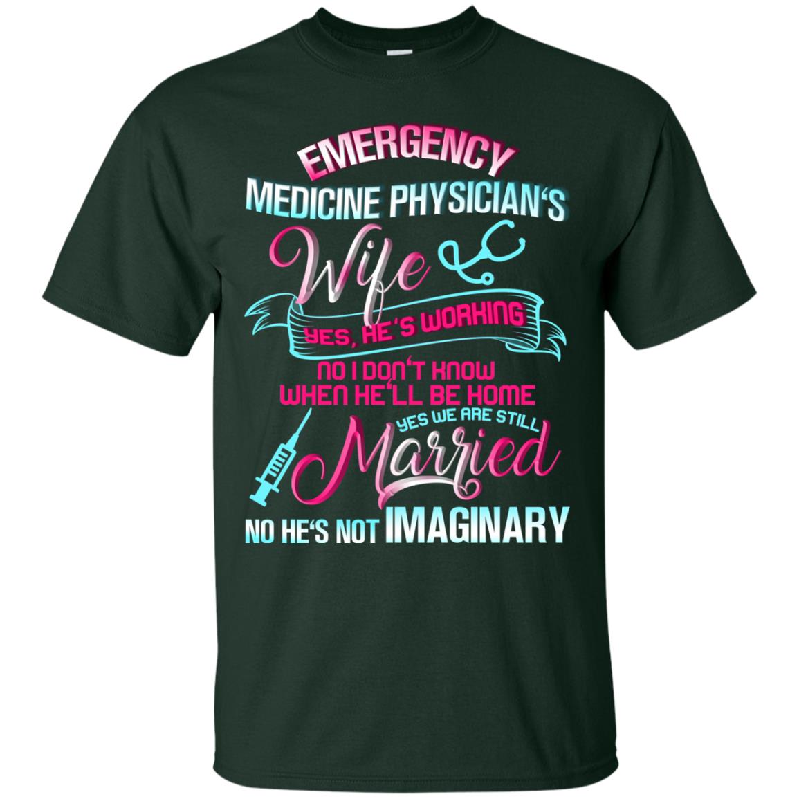 Emergency Medicine Physician's Wife Yes We Are Still Married Shirt Forest