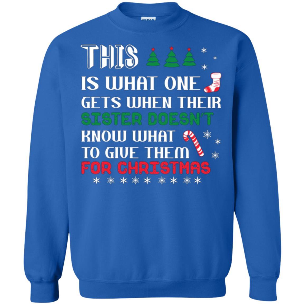 Christmas T-shirt This Is What One Gets When Their Sister Doesn’t Know What To Give Them For Christmas Royal