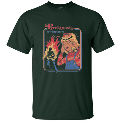 Sarcastic T-shirt Pyrokinesis For Beginners Forest Green