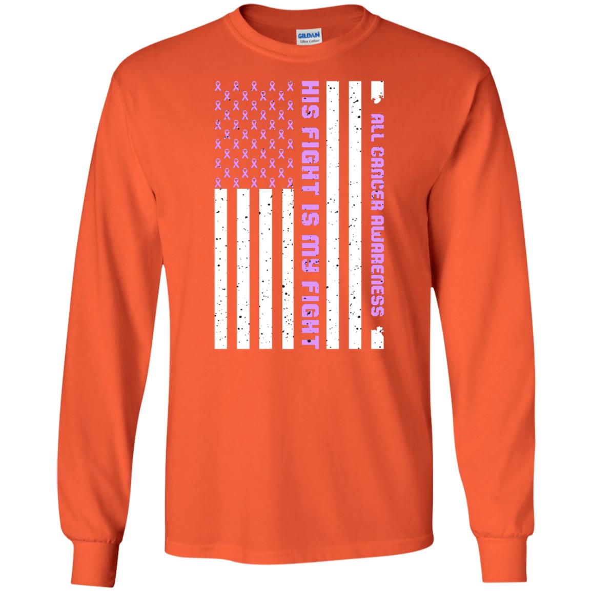 All Cancer Awareness His Fight Is My Fight Lavender Ribbon Stars Flag Of Usa Shirt Orange