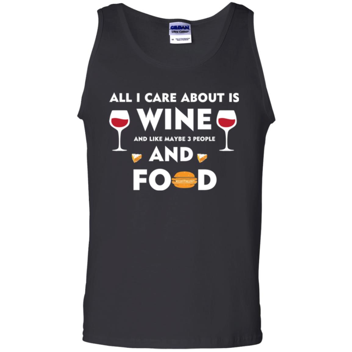 Wine Lover T-shirt All I Care About Is Wine And Maybe Like 3 People