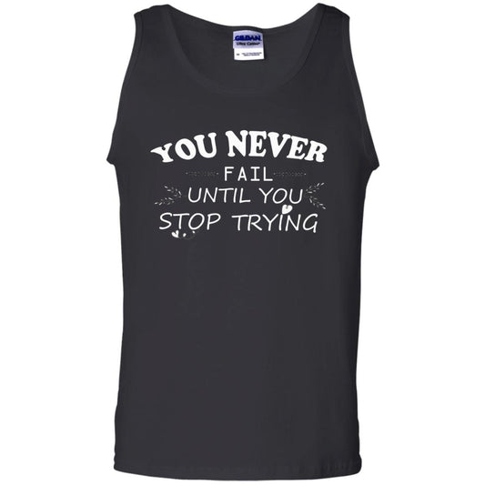 You Never Fail Until You Stop Trying Shirt Black