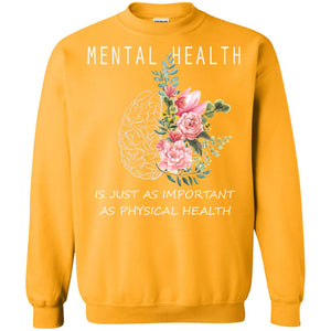 Mental Health Just As Important As Physical Health ShirtG180 Gildan Crewneck Pullover Sweatshirt 8 oz.