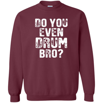 Drummer T-shirt Do You Even Drum Bro Maroon