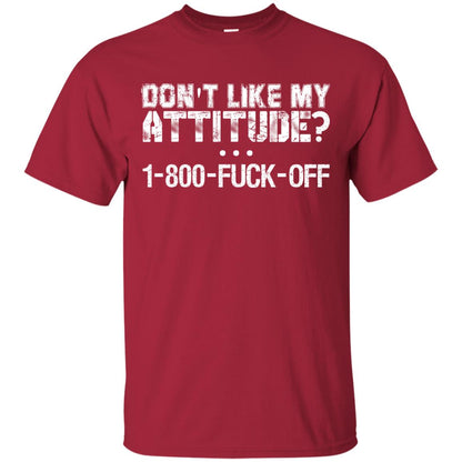 Don't Like My Attitude 1-800 Shirt Cardinal
