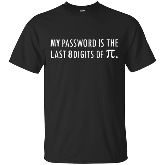 My Password Is The Last 8 Digits Of Pi Funny Math T-shirt Black