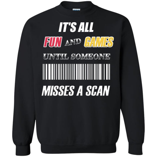 It's All Fun And Games Until Someone Misses A Scan Ggift Shirt Black