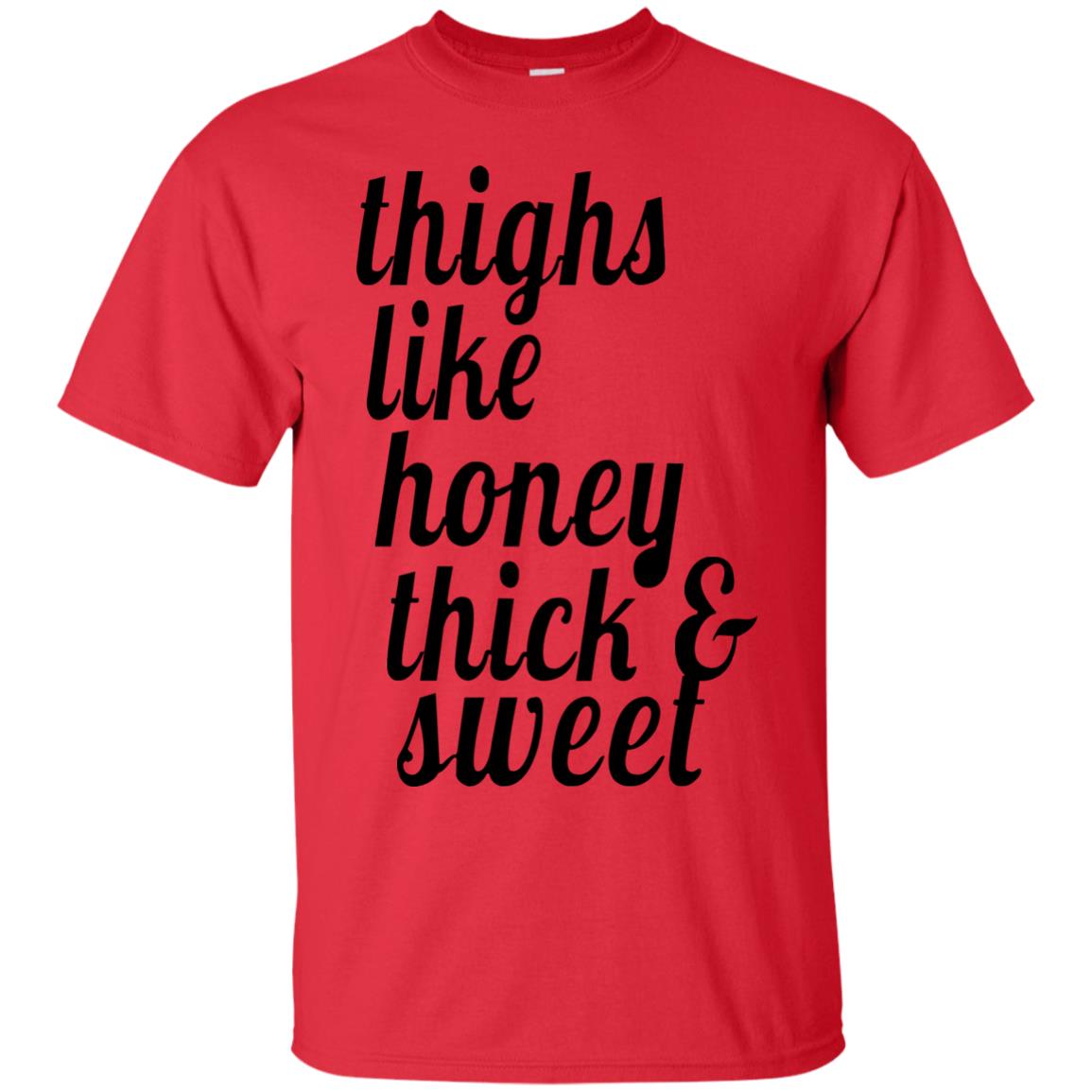 Thighs Like Honey Thick And Sweet Shirt Red