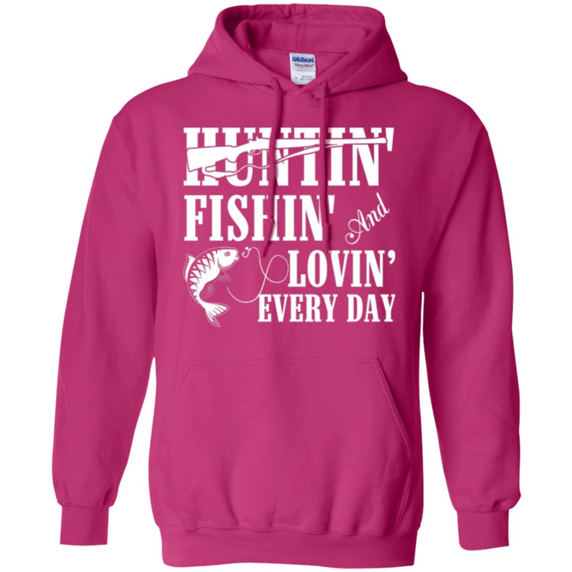Hunting Lovers T-shirt Huntin_ Fishin_ And Lovin_ Everyday Heliconia