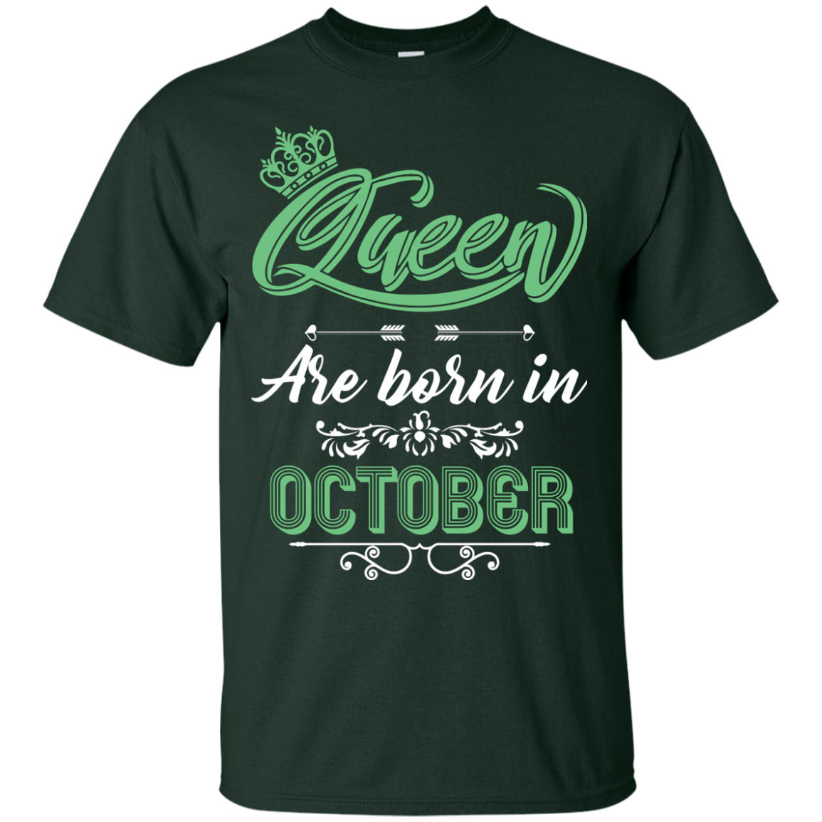 Brithday T-Shirt Queen Are Born In October Forest Green