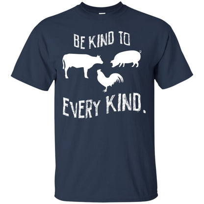 Be Kind To Every Kind Kindness Vegetarian Animal Lovers Gift Shirt Navy