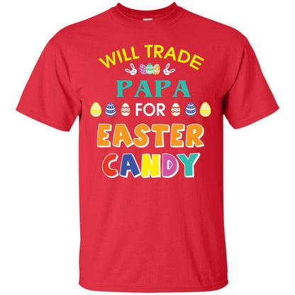 Will Trade Papa For Easter Candy Family T-shirt For Easter Holiday Red