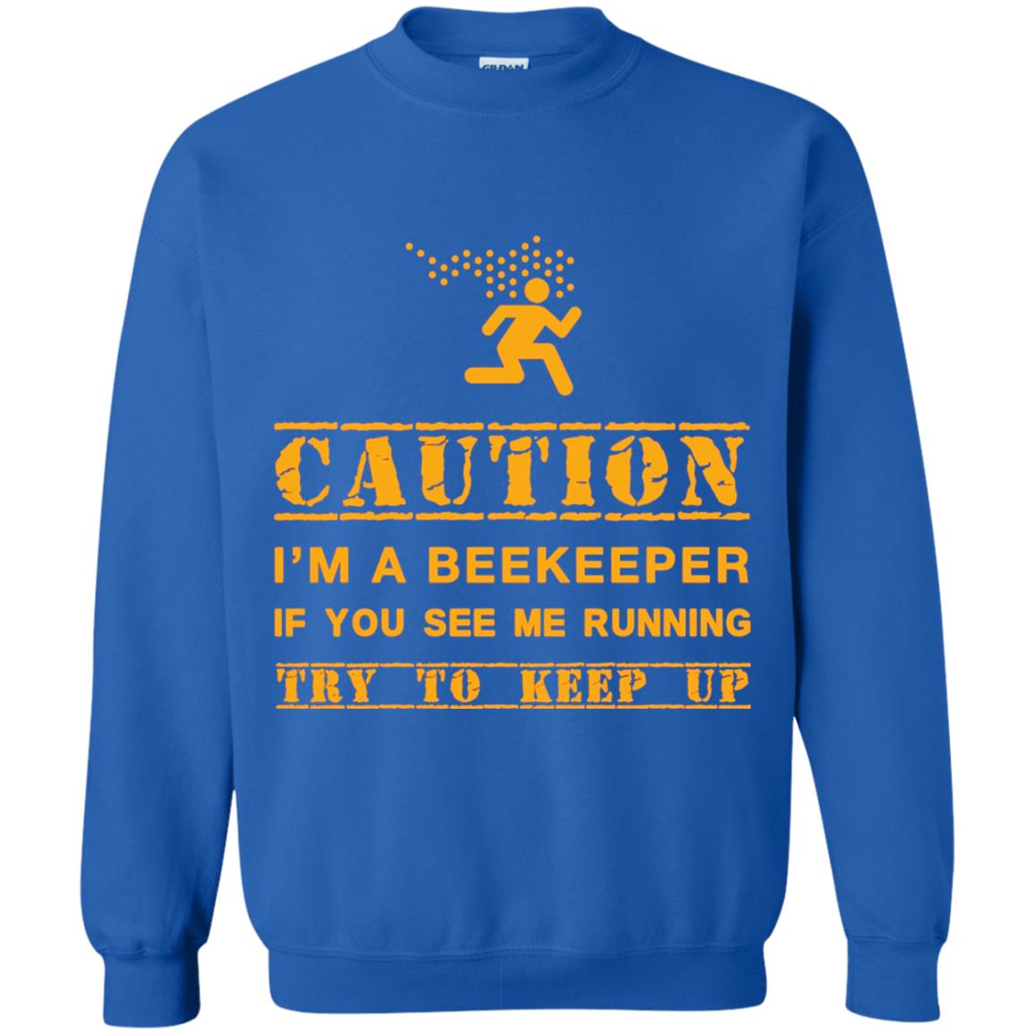 Caution I_m A Beekeeper If You See Me Running Try To Keep Up Beekeeper T-shirt Royal