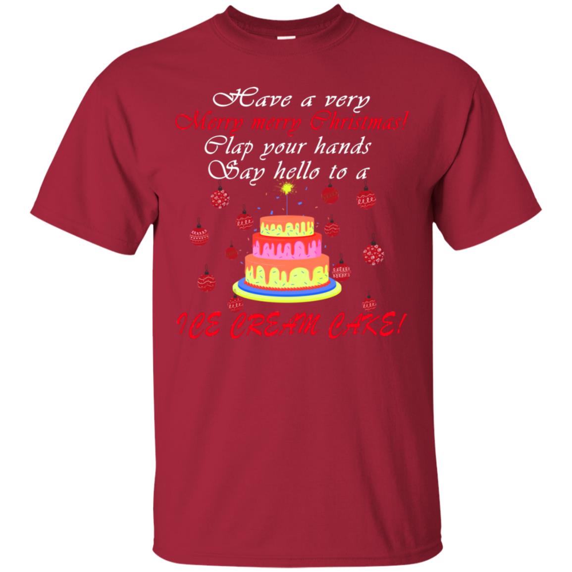 Have A Very Merry Merry Christmas Clap Your Hands Say Hello To A Ice Cream Cake Shirt Cardinal