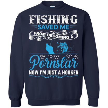 Fishing Saved Me From Becoming A Pornstar Fishing T-shirt Navy