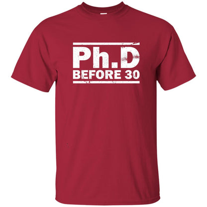Phd Before 30 Funny Medical Student Quote Shirt Cardinal