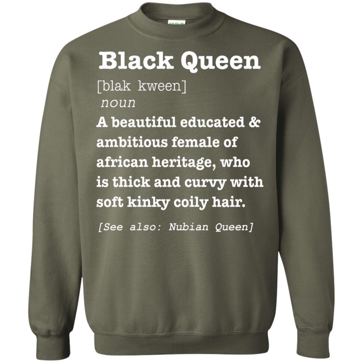 African Pride Melanin Educated T-shirt Black Queen Definition Military Green