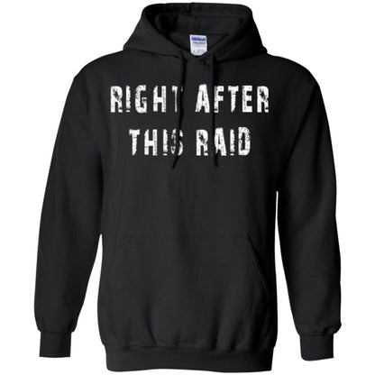Gamer T-shirt Right After This Raid Black