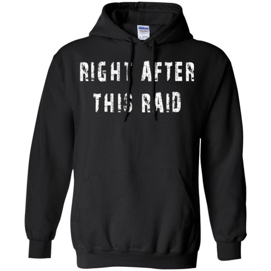 Gamer T-shirt Right After This Raid Black