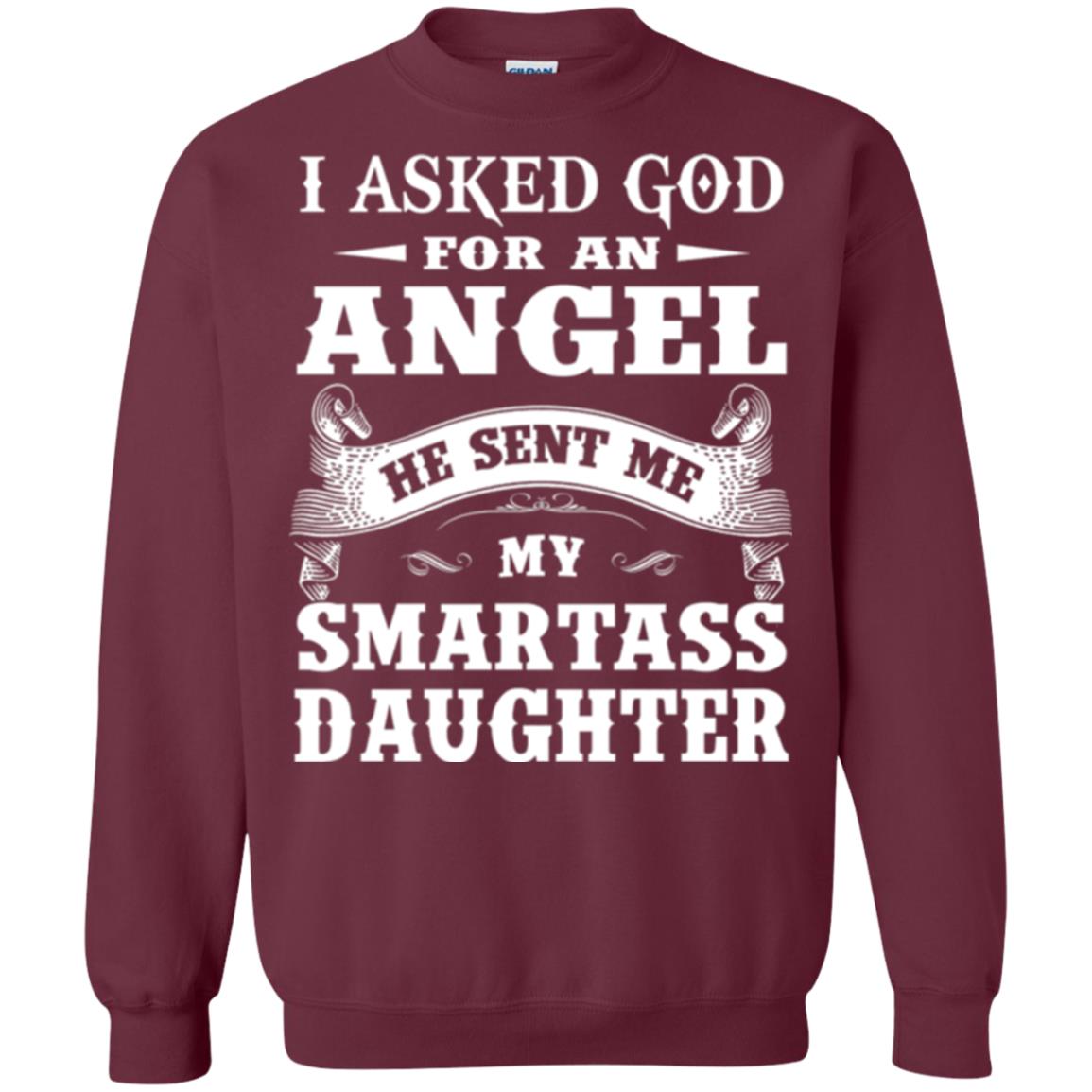 Daddy T-shirt I Asked God For An Angel Maroon