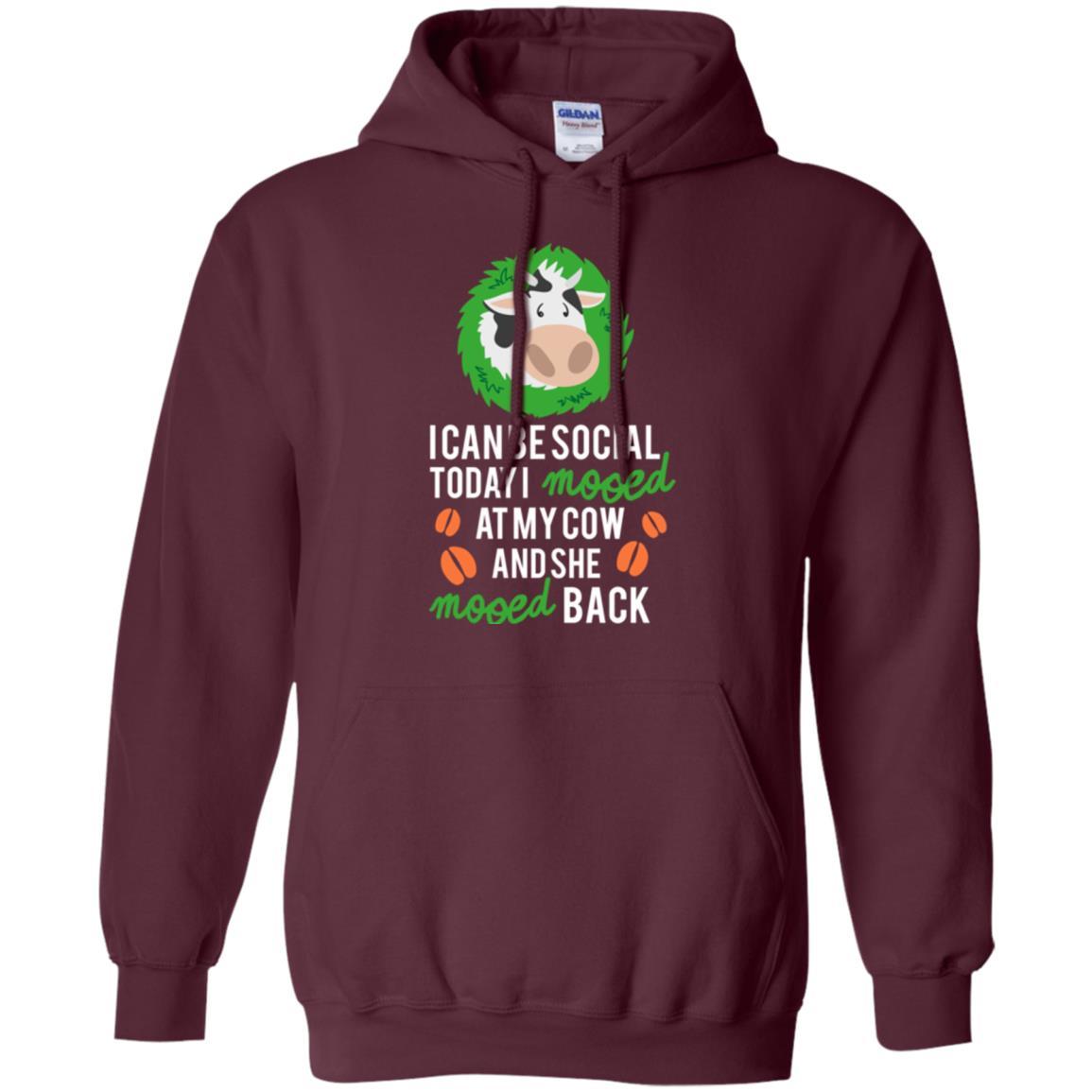 Cow T-shirt I Can Be Social Today I Mooed At My Cow Maroon
