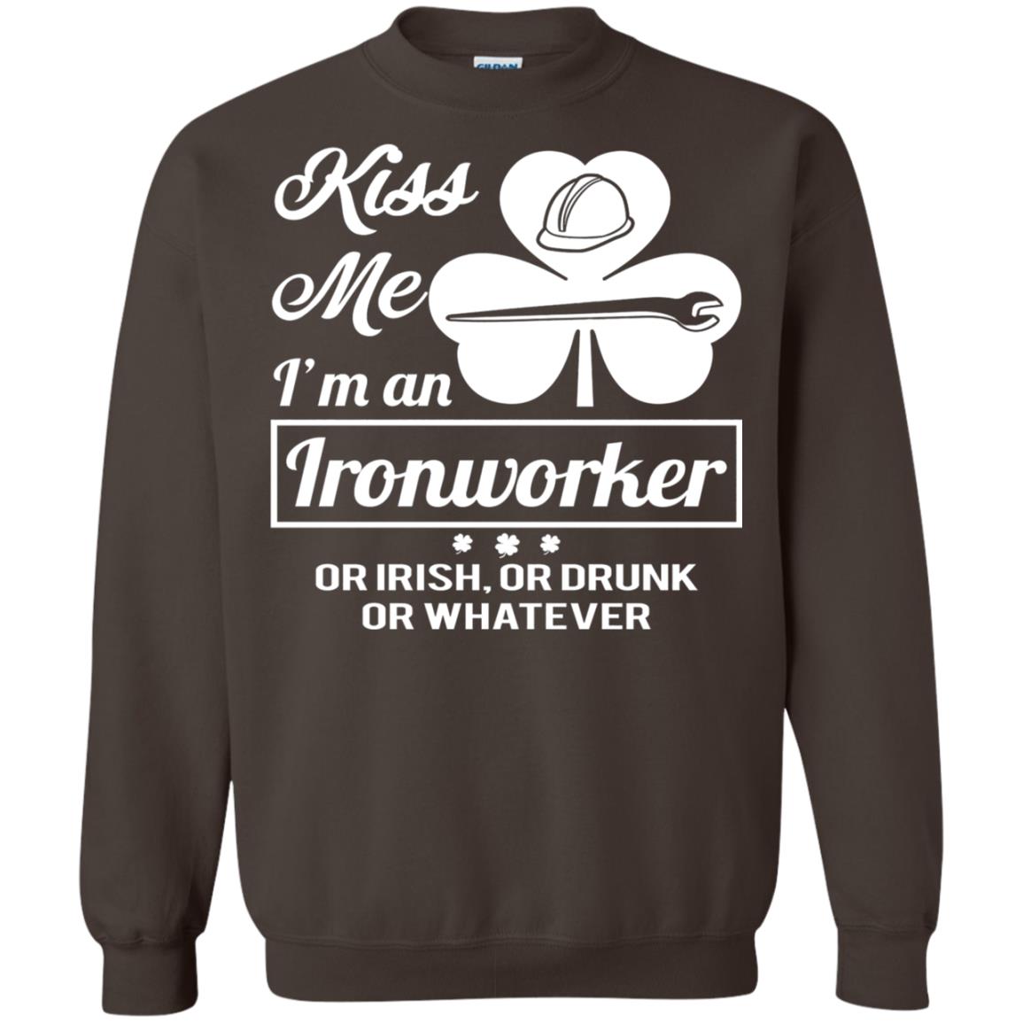 Funny St Patricks Day Shirt Kiss Me I Am An Ironworker Dark Chocolate