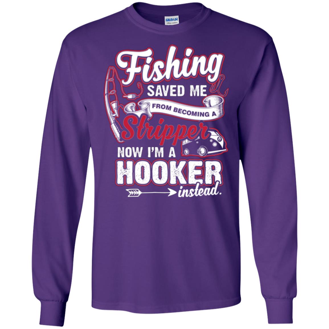 Fishing Saved Me From Becoming A Stripper Fisherman T-shirt Purple