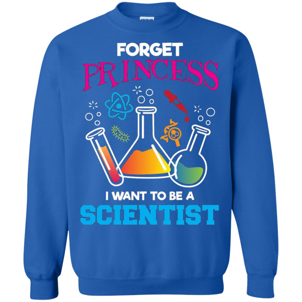 Forget Princess I Want To Be A Scientist Shirt Chemistry Royal