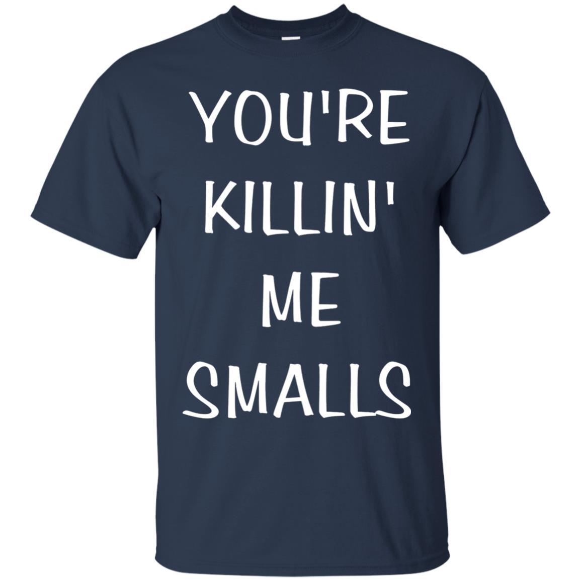 You_re Killin Me Smalls Funny Cute Baseball Shirt Navy