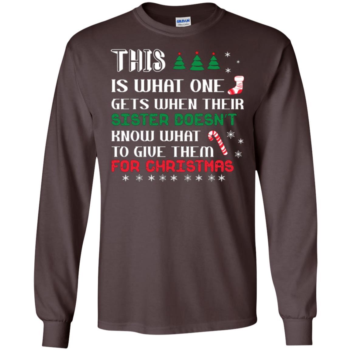 Christmas T-shirt This Is What One Gets When Their Sister Doesn’t Know What To Give Them For Christmas Dark Chocolate