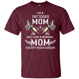 Funny Tattoo Mom Shirt I Am Tattooed Mom