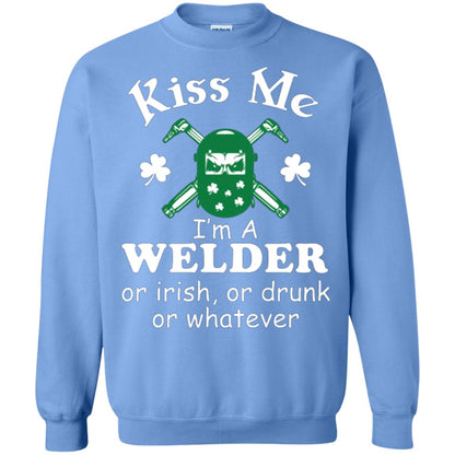 St. Patrick's Day T-shirt Kiss Me I’m A Welder Or Irish Or Drunk Or Whatever Carolina Blue