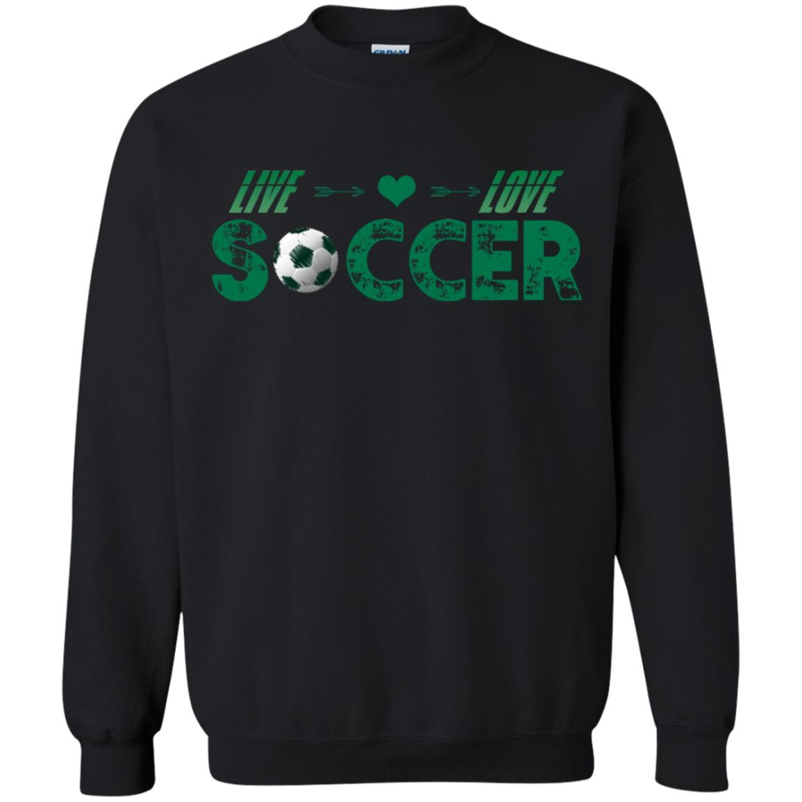 Live Love Soccer Shirt For Mens Or WomensG180 Gildan Crewneck Pullover Sweatshirt 8 oz.
