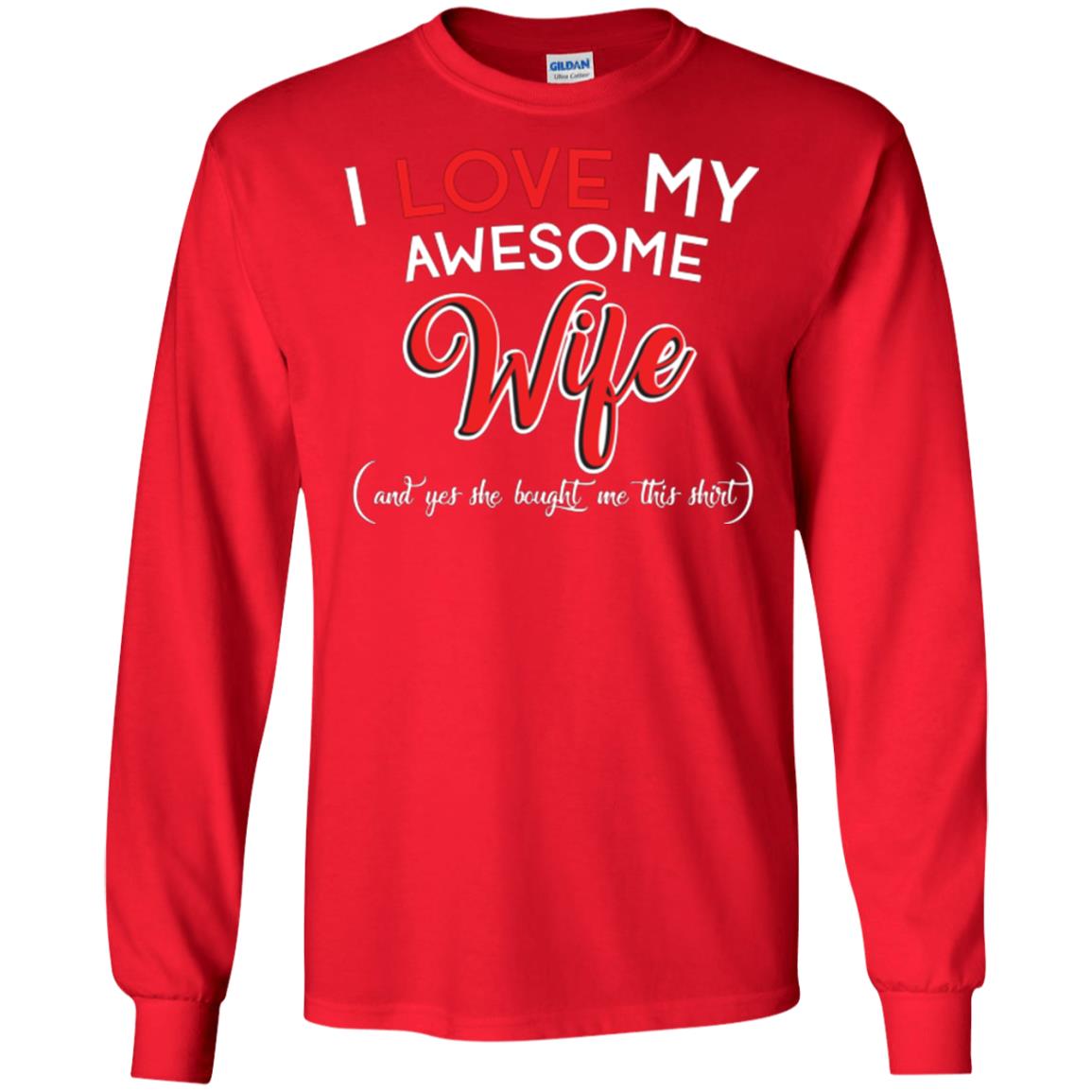 Husband T-shirt I Love My Awesome Wife And Yes She Bought Me This Shirt Red