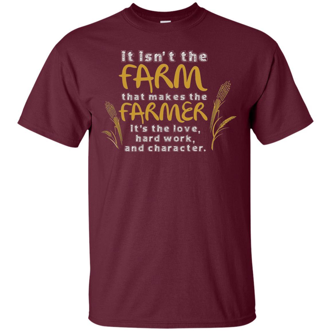 Farmer T-shirt It Isn't The Farm That Makes The Farmer Maroon