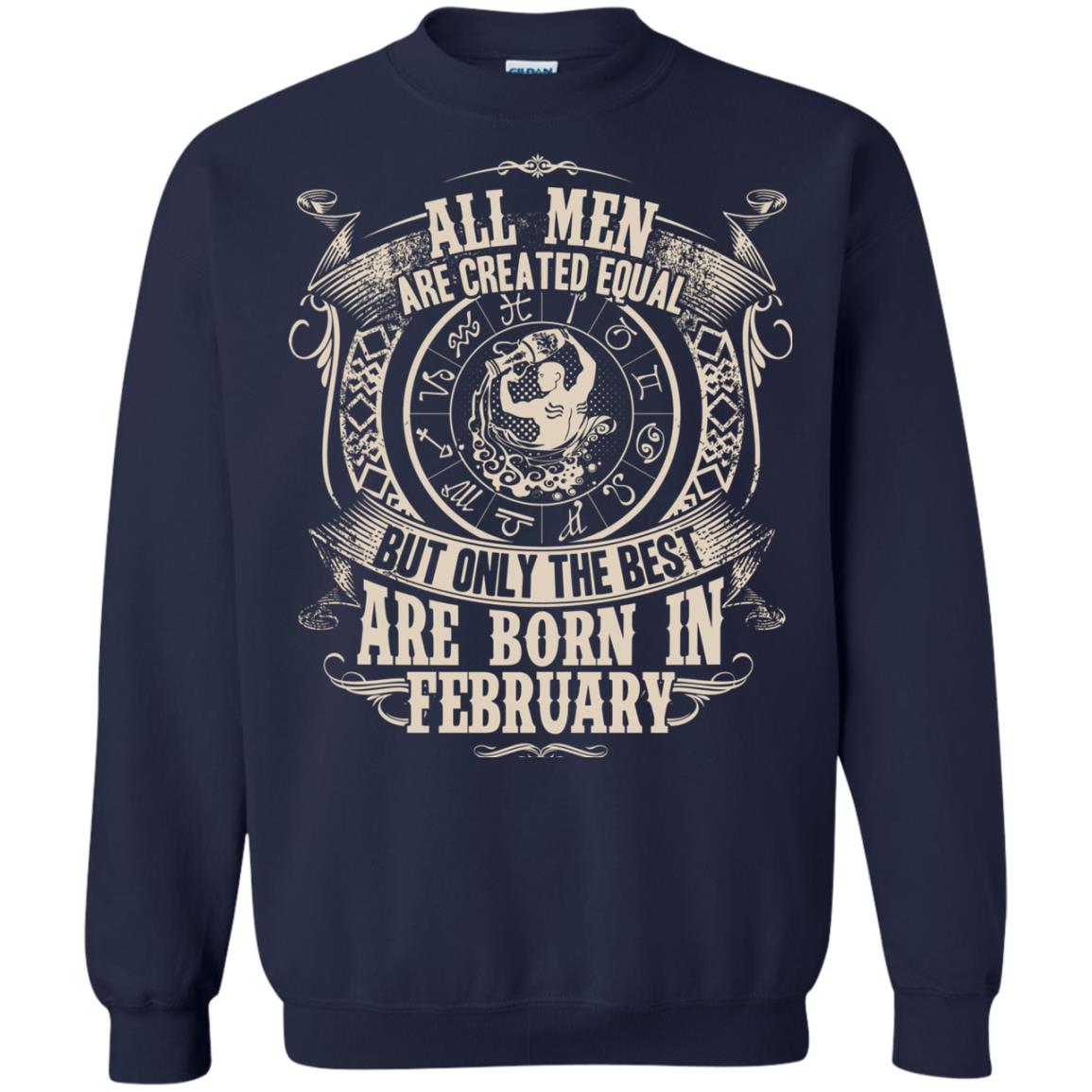 All Men Are Created Equal, But Only The Best Are Born In February T-shirt Navy