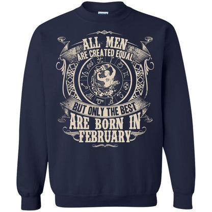 All Men Are Created Equal, But Only The Best Are Born In February T-shirt Navy