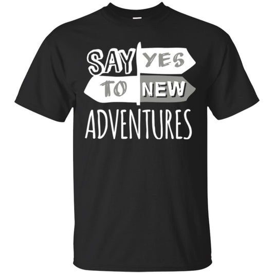 Say Yes To New Adventures Travel Explore Wanderlust T-shirt Black